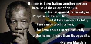 Racism - no one is born hating another