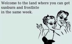 Weather - sunburn and frostbite in same week