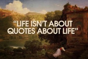 Quotes - Life Isn't about Quotes about life