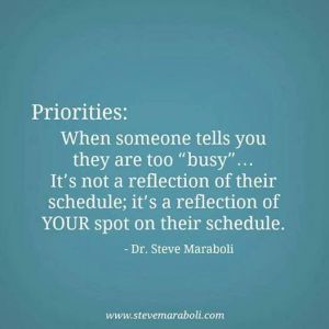 Life - Priorities - your place on their schedule