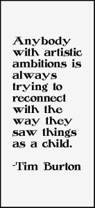 artistic-ambisions-means-viewing-life-as-a-child